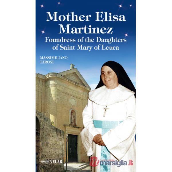 Mother Elisa Martinez. Foundress of the Daughters of Saint Mary of Leuca