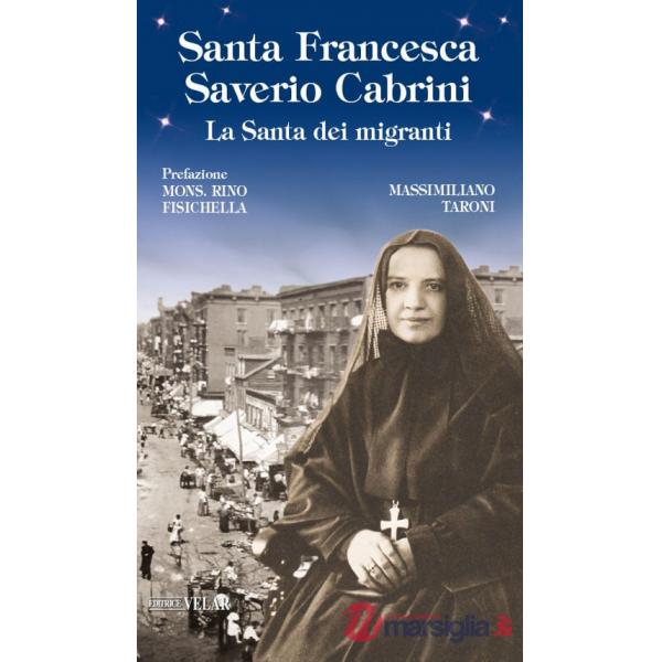 Santa Francesca Saverio Cabrini. La santa dei migranti. Ediz. illustrata