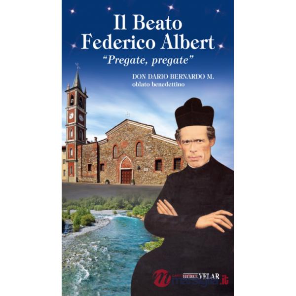 Beato Federico Albert. «Pregate, pregate» (Il)