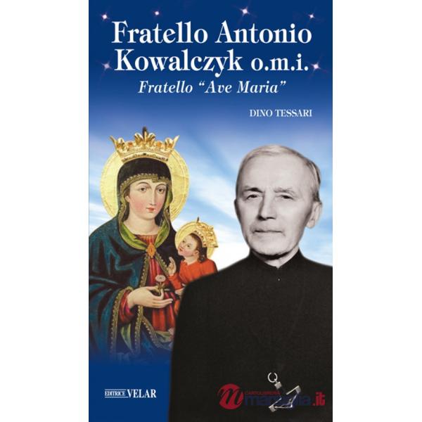 Fratello Antonio Kowalczyk o.m.i. Fratello «Ave Maria»