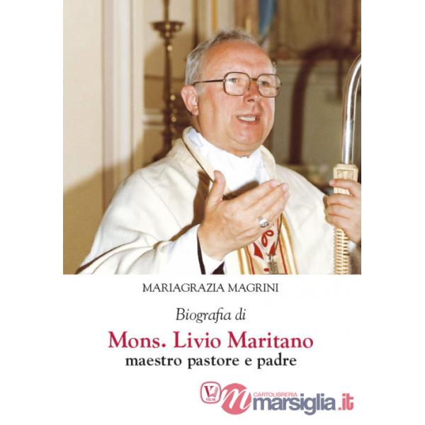 Biografia di mons. Livio Maritano maestro, pastore e padre