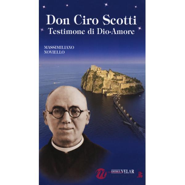 Don Ciro Scotti. Testimone di Dio-Amore