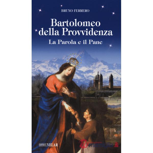 Bartolomeo della Provvidenza. La parola e il pane