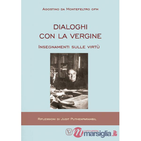 Dialoghi con la Vergine. Insegnamenti sulle virtuù