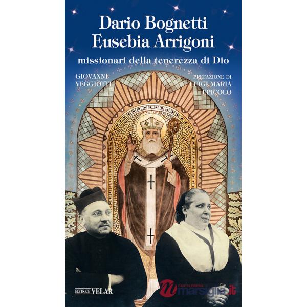 Dario Bognetti Eusebia Arrigoni. Missionari della tenerezza di Dio