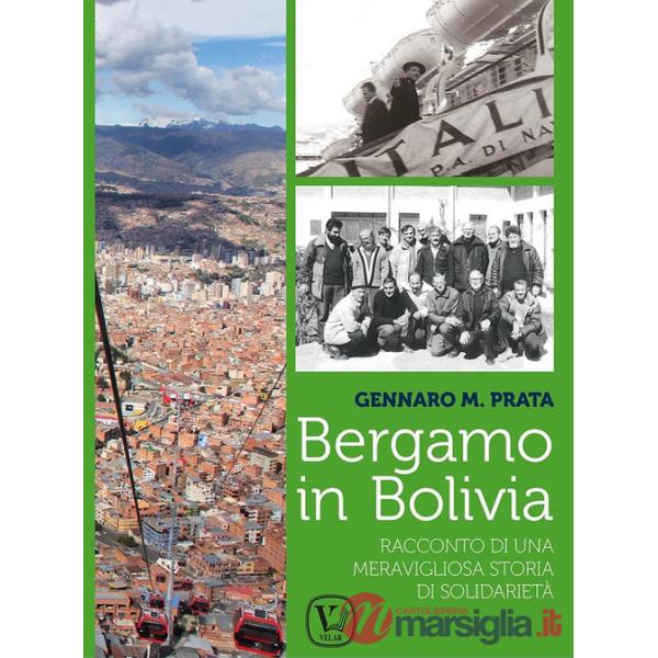 Bergamo in Bolivia. Racconto di una storia di solidarietà