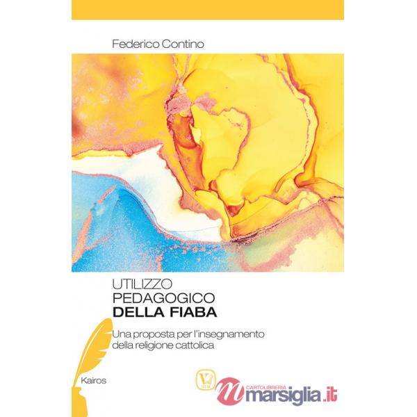Utilizzo pedagogico della fiaba. Una proposta per l'insegnamento della religione cattolica