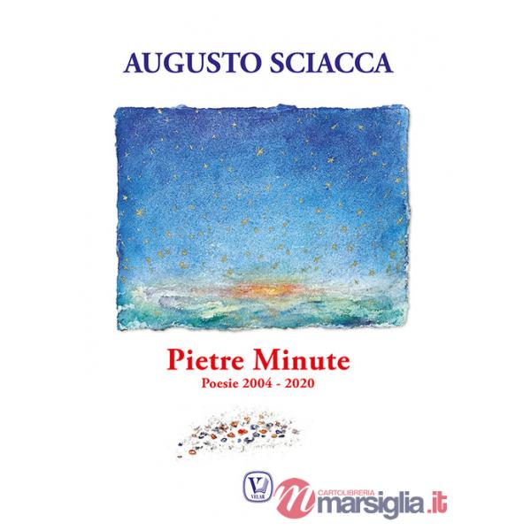Pietre minute. Poesie 2004-2020