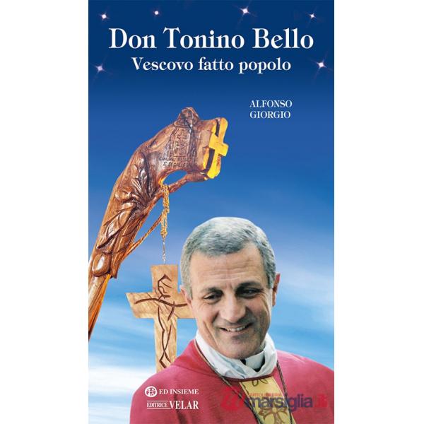 Don Tonino Bello. Vescovo fatto popolo