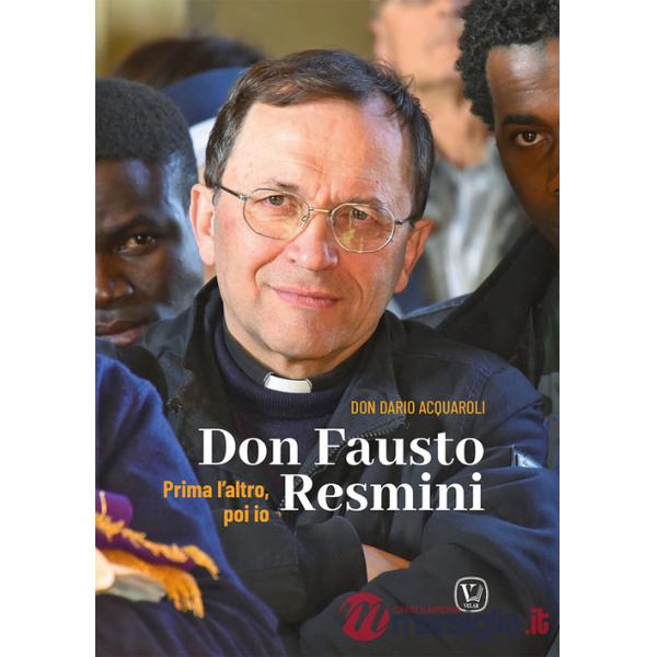 Don Fausto Resmini. Prima l'altro, poi io