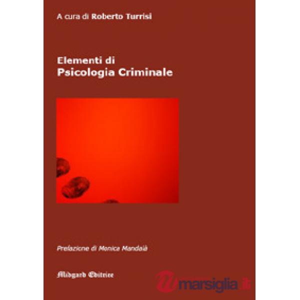 Elementi di psicologia criminale. Nuova ediz.