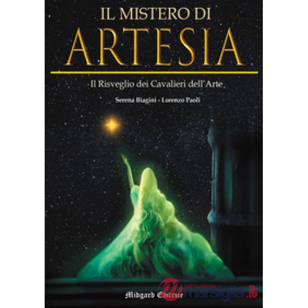 Il mistero di Artesia. Il risveglio dei Cavalieri dell'Arte
