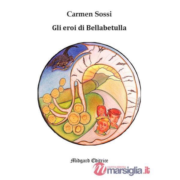 Eroi di Bellabetulla. Nuova ediz. (Gli)