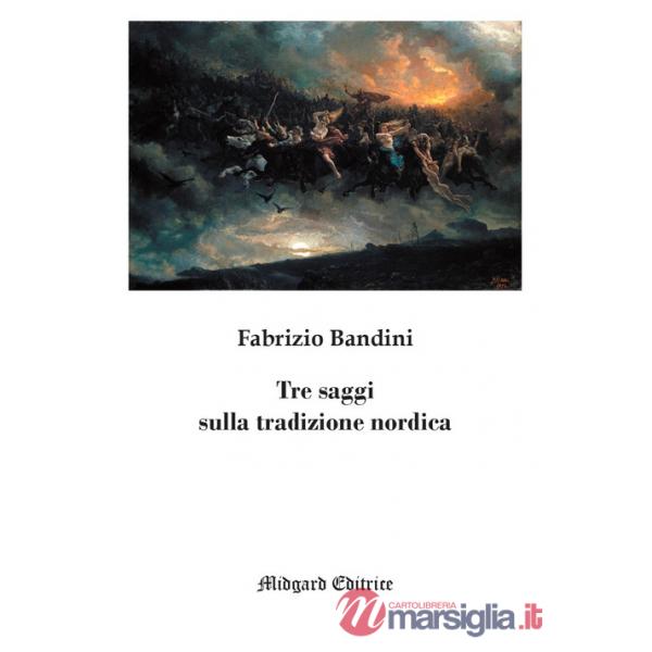 Tre saggi sulla tradizione nordica. Nuova ediz.