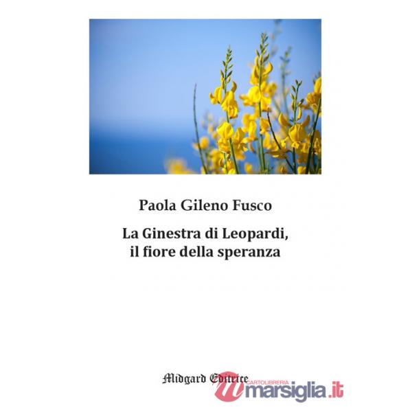 Ginestra di Leopardi, il fiore della speranza (La)