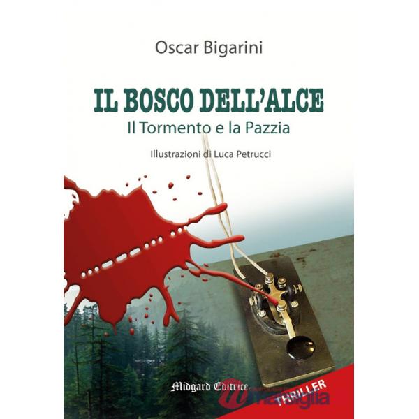 Bosco dell'alce. Ediz. illustrata (Il)