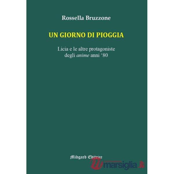 Giorno di pioggia. Licia e le altre protagoniste degli anime anni 80 (Un)