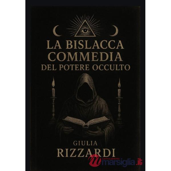 Bislacca commedia del potere occulto (La)