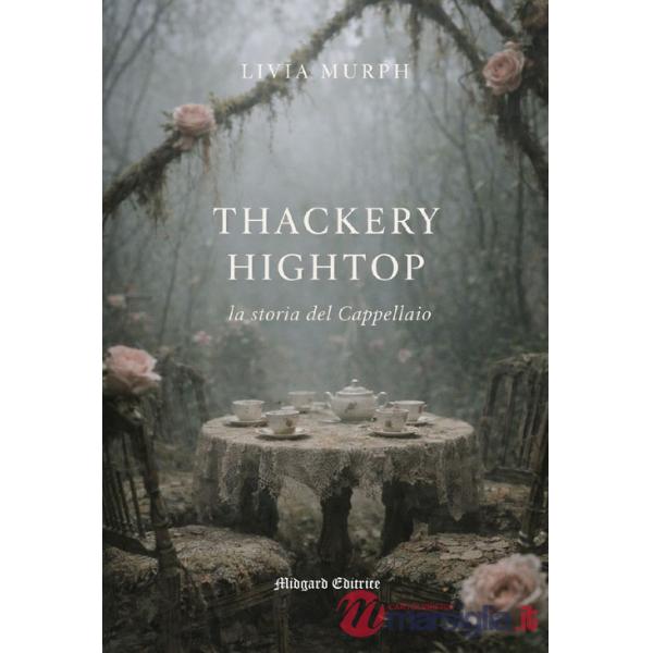 Thackery Hightop, la storia del Cappellaio