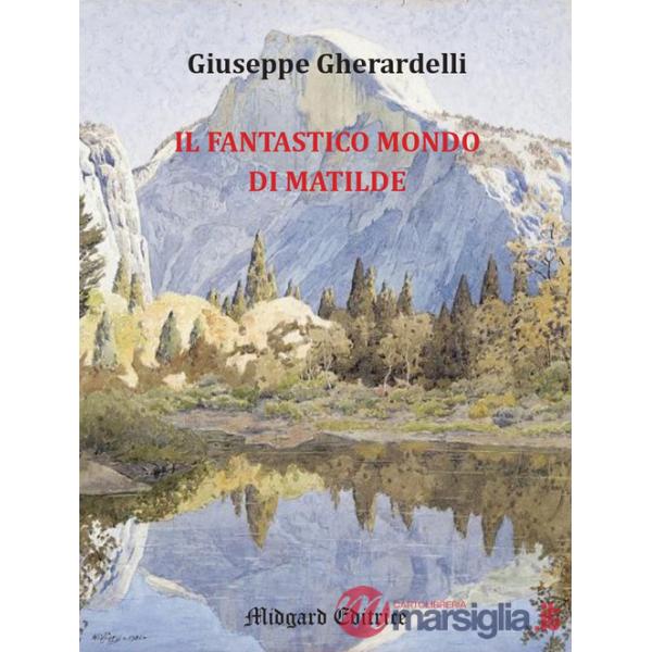 Fantastico mondo di Matilde (Il)