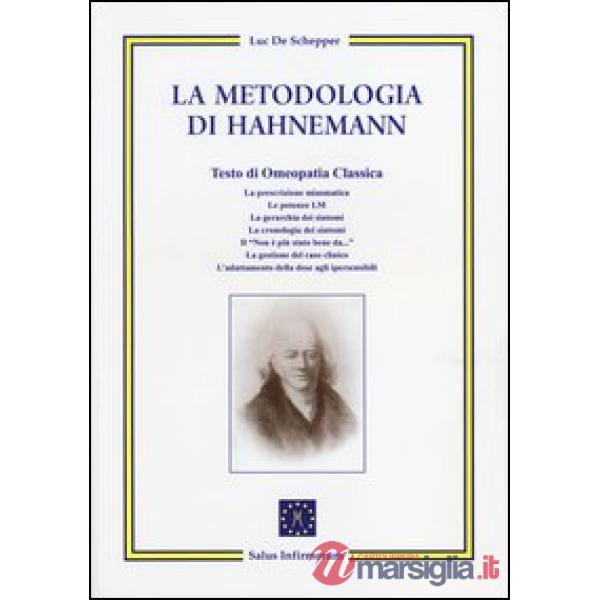La metodologia di Hahnemann. Testo di omeopatia classica