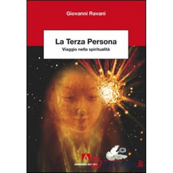 Terza persona. Viaggio nella spiritualità (La)