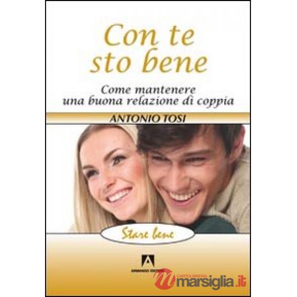 Con te sto bene. Come mantenere una buona relazione di coppia