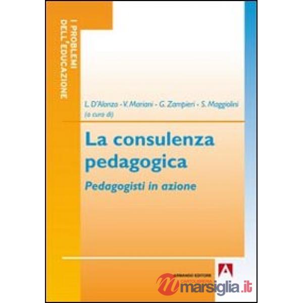 Consulenza pedagogica. Pedagogisti in azione (La)