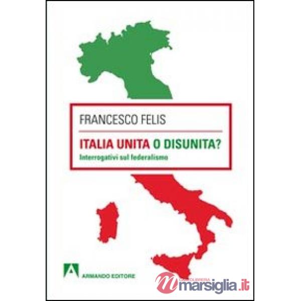 Italia unita o disunità? Interrogativi sul federalismo