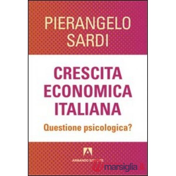 Crescita economica italiana. Questione psicologica?