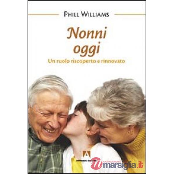 Nonni oggi. Un ruolo riscoperto e rinnovato