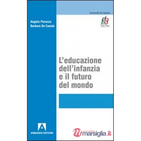 Educazione dell'infanzia e il futuro del mondo (L')