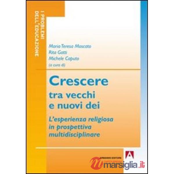 Crescere tra vecchi e nuovi dei. L'esperienza religiosa in prospettiva multidisciplinare