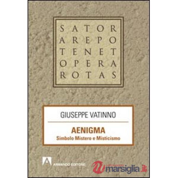 Aenigma. Simbolo mistero e misticismo