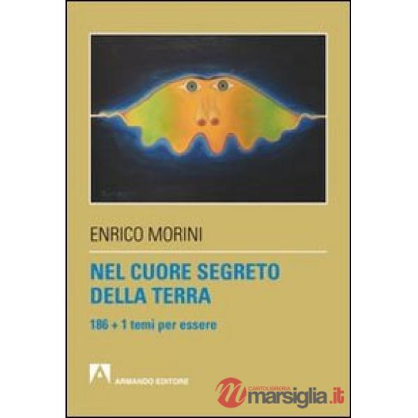 Nel cuore segreto della terra. 186 + 1 temi per essere