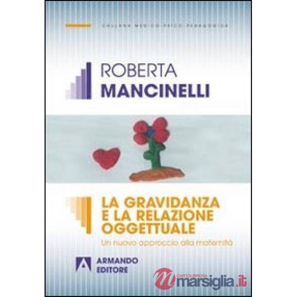Gravidanza e la relazione oggettuale. Un nuovo approccio alla maternità (La)