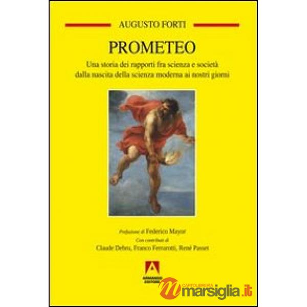 Prometeo. Una storia dei rapporti fra scienza e società dalla nascita della scie
