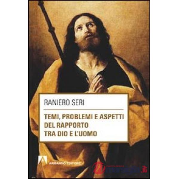Temi, problemi aspetti del rapporto tra Dio e l'uomo