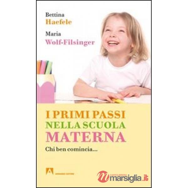 Primi passi nella scuola materna. Chi ben comincia... (I)