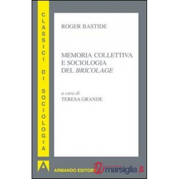 Memoria collettiva e sociologia del «bricolage»