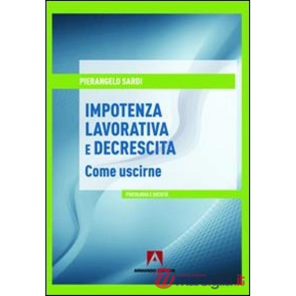 Impotenza lavorativa e decrescita. Come uscirne