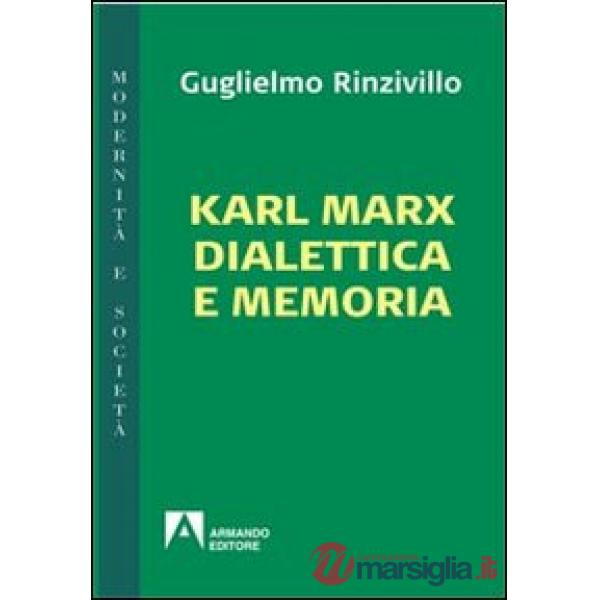 Karl Marx dialettica e memoria