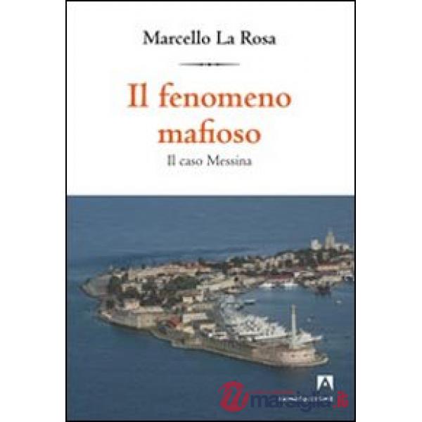 Fenomeno mafioso. Il caso Messina (Il)