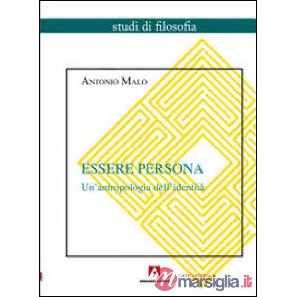 Essere persona. Un'antropologia dell'identità