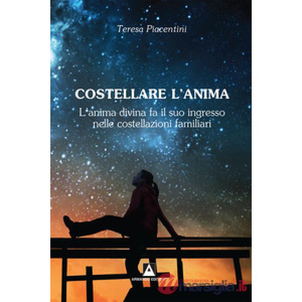 Anima di luce. L'infinita bellezza dell'anima umana