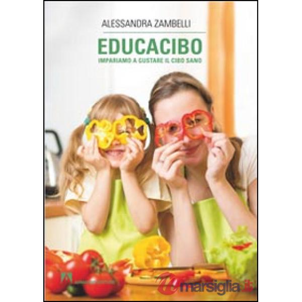 Educacibo. Impariamo a gustare il cibo sano