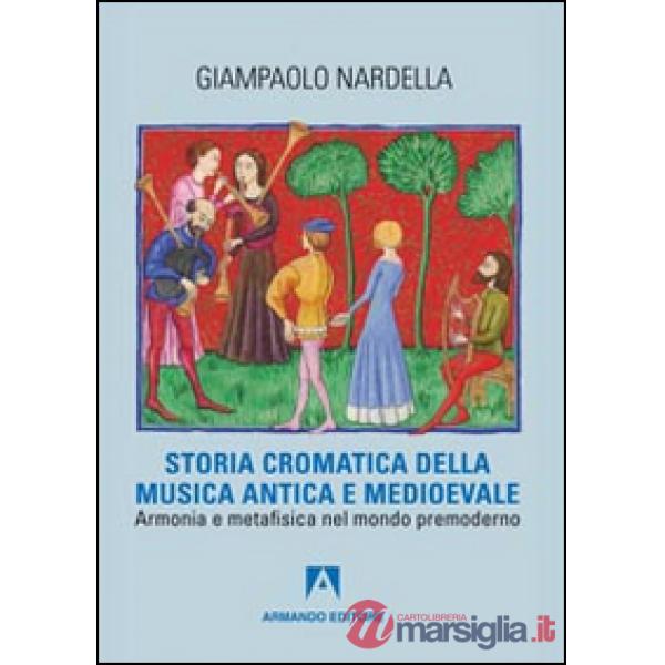 Storia cromatica della musica antica e Medioevale. Armonia e metafisica nel mondo premoderno