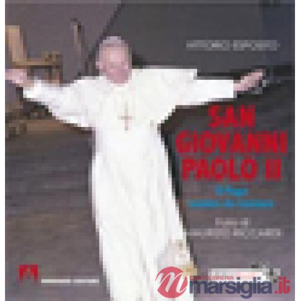 San Giovanni Paolo II. Il papa venuto da lontano. Ediz. illustrata