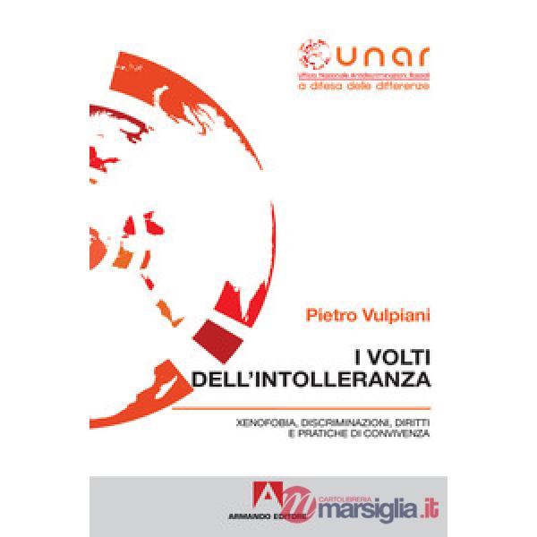 Volti dell'intolleranza. Xenofobia, discriminazioni, diritti e pratiche di convivenza. Con CD-ROM (I)