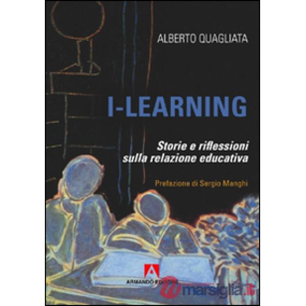 I-learning. Storia e riflessione sulla relazione educativa